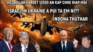 HEZBOLLAH TARGET 12500 AN KAP CHHE RIAP MAI || ISRAEL IN UKRAINE A PUI TA EM NI ?