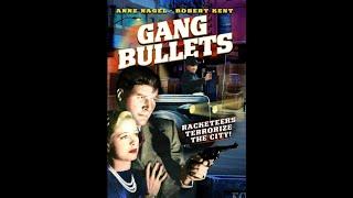 Gang Bullets (1938) - a Monogram Pictures crime movie