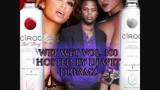 part 2 dj wet dreamz vol. 100