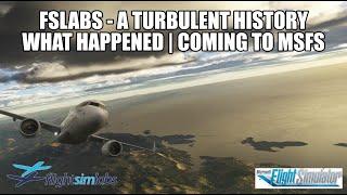 The FSLabs Story - *What Happened* - A Turbulent History | Their A321 For MSFS -  Will You Buy It?