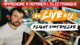 Réparer l'électronique en live ! Flight Controller