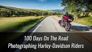 100 Days On The Road Photographing Harley-Davidson Riders