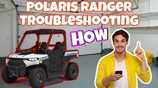 How to troubleshooting Polaris Ranger Major Problems? Problems and Solutions Guide #utv #guide