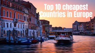 Top 10 Cheapest Countries in Europe