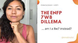 The ENFP 7w8 or 8w7 confusion and how to tell them apart