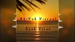 AbiYah Yisrael - Seek First [ChaYah Studios] Release 2022