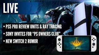 PS5 Pro Review Units & Ray Tracing | Sony Invites for "PS Owners Club" | New Switch 2 Rumor