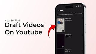 How To Find Draft Videos On YouTube?