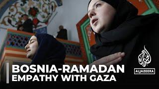 Ramadan in Bosnia: Balkans war survivors empathise with Gaza