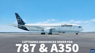 Lufthansa Group Orders 787 & A350