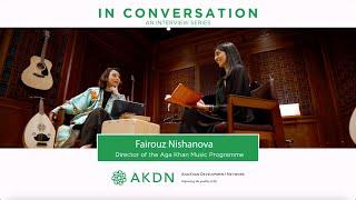 Aga Khan Music Programme | In Conversation with Fairouz Nishanova