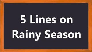 Rainy Season Short 5 Lines in English || 5 Lines Essay on Rainy Season