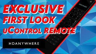 EXCLUSIVE FIRST LOOK At The New uControl Remote By HDANYWHERE