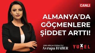   ALMANYA’DA GÖÇMENLERE ŞİDDET ARTTI! | YUXEL TV – 30.12.2024 AVRUPA HABER