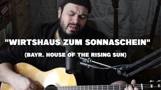 HOUSE OF THE RISING SUN (The Animals) auf BAIRISCH