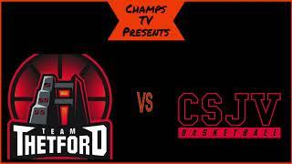 ChampsTV. Presents: Team Thetford (76) VS CSJV Prep (65)