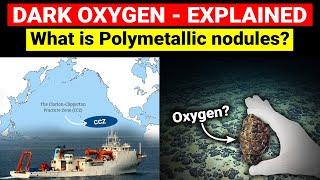 What is Dark Oxygen discovered in Pacific Ocean’s Clarion-Clipperton Zone | Polymetallic nodules