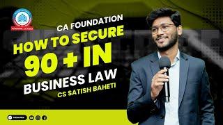 How to Secure 90+ in CA Foundation Business Law | Expert Tips by CS Satish Baheti | AGRAWAL CLASSES