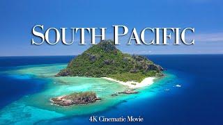 South Pacific — a 4K Cinematic Movie with Relaxing Music