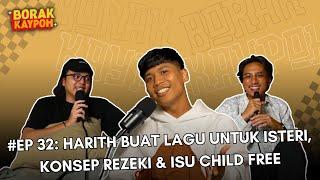 BORAK KAYPOH S2 - Harith Buat Lagu Untuk Isteri, Konsep Rezeki & Isu Child Free | Harith Zazman