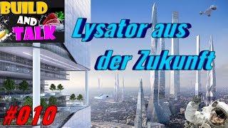 Build and Talk [Season 2] Lysator aus der Zukunft spricht... |#010 |