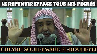 Le repentir sincère efface tous les péchés ‐ Cheykh Souleymâne El-Rouheylî