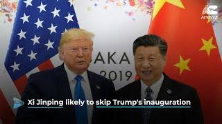 Chinese President Xi Jinping is unlikely to attend Trump's inauguration.