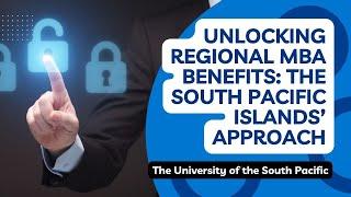 Unlocking Regional MBA Benefits: The South Pacific Islands' Approach