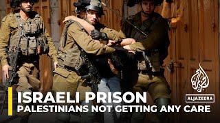 Palestinian prisoners not getting any care: Israeli NGO