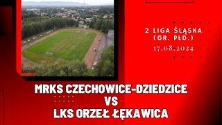 2 LIGA ŚLĄSKA (GR . PŁD.) MRKS CZECHOWICE-DZIEDZICE - LKS ORZEŁ ŁĘKAWICA (SKRÓT MECZU)