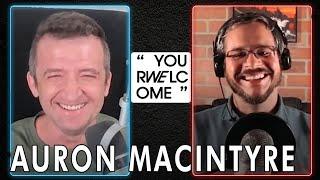 "YOUR WELCOME" with Michael Malice #221: Auron MacIntyre