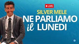 NE PARLIAMO IL LUNEDI con SILVER MELE OGGI post NAPOLI-MONZA 2-0  | Lunedi 30 Settembre 2024