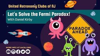 Let's Solve the Fermi Paradox! with Daniel Kirby, AAA