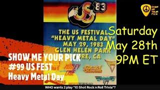 SHOW ME YOUR PICK #99 US FEST-Heavy Metal Day!