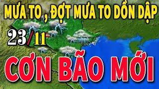 Tin bão Mới Nhất | Dự báo thời tiết hôm nay ngày mai 23/11 | thời tiết 3 ngày tới BÃO SỐ 7 #thoitiet