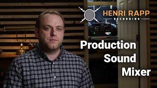 Henri rapp: Production Sound Mixer & Location Sound Recordist