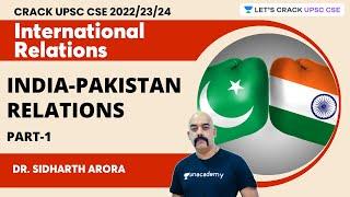 Complete Analysis on India-Pakistan Relations | Part 1 | IR series by Dr. Sidharth Arora