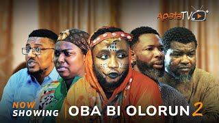 Oba Bi Olorun 2 Yoruba Movie 2025 Drama Feranmi Oyalowo, Habeeb Alagbe, Bakare Zainab, Toyin Alausa