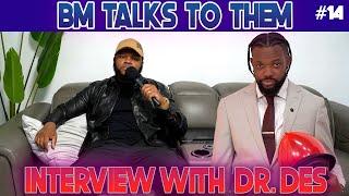 Ep 14: Exclusive interview with Dr. Des from Pop The Balloon | BM Talks To Them