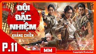 Đội Đặc Nhiệm Kháng Chiến - Tập 11 | Phim Hành Động Kháng Nhật Hay Nhất | Thuyết Minh | iPhimTV