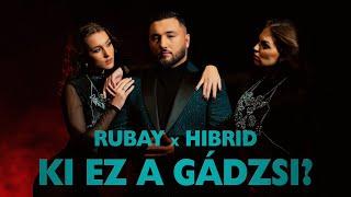 RUBAY x HIBRID - KI EZ A GÁDZSI? (Official Music Video)