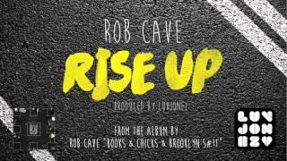 Rob Cave - "Rise Up" (Produced by LuvJonez)