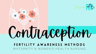 Contraception | Fertility Awareness Methods | Maternity & Women's Health Nursing