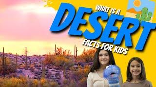 What are Deserts? Desert Facts for Kids