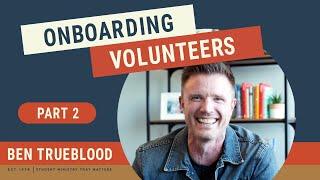 Onboarding Youth Ministry Volunteers | Developing a Healthy Volunteer Base Series: Part 2