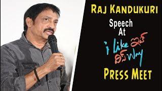 Raj Kandukuri Speech At - I Like It This Way - An Independent Film Press Meet - Archana