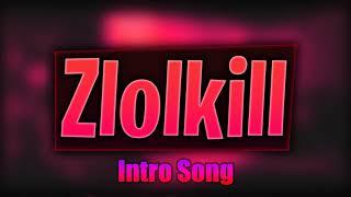 Zlolkill OUTRO SONG [See description]