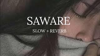 Saware _ Slow + Reverb _ Slowy vibes