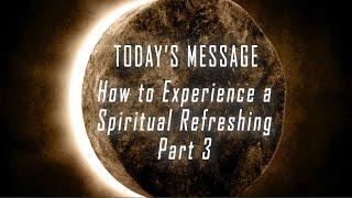 How to Experience a Spiritual Refreshing, Part 3