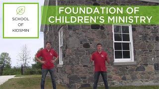 Foundation of Children's Ministry - School of KidsMin